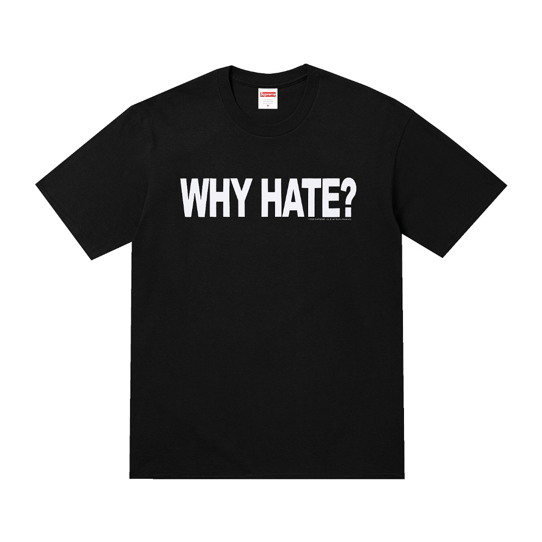 Supreme ''Why Hate ?'' T-Shirt